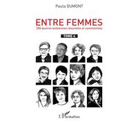 Entre femmes 200 oeuvres lesbiennes résumées et commentées Tome 4 - Tome 4 - Paula Dumont - L'harmattan - broché - Essai