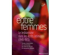 Entre femmes: Le lesbianisme dans les écrits intimes (1945-1971)