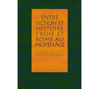 Entre fiction et histoire Troie et Rome au Moyen Âge - EMMANUÈLE BAUMGARTNER - Presses De La Sorbonne Nouvelle - broché - Livre