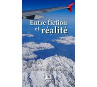 Entre fiction et réalité - Jean-Paul Marcellin - Le Lys Bleu - broché - Roman