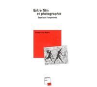 Entre Film Et Photographie - Essai Sur L'empreinte