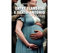 Entre Flandres e Santo António: Uma História de Amor