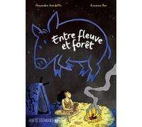 Entre fleuve et forêt Alexandre Gardette (Auteur), Roxanne Bee (Illustration)
