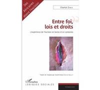 Entre Foi, Lois Et Droits - L'expérience De L'excision En Textes Et En Contextes