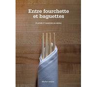 Entre Fourchette Et Baguettes: plaisir et sagesse au menu