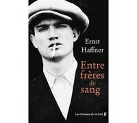 Entre frères de sang Ernst Haffner (Auteur), Corinna Gepner (Traduction)