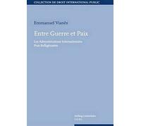 Vianes-E – Entre Guerre et Paix : Les Administrations Internationales Post-Belligérantes – Broché
