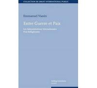 Vianes-E – Entre Guerre et Paix : Les Administrations Internationales Post-Belligérantes – Broché