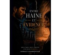 Entre Haine et Évidence