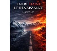 Entre Haine et Renaissance Léa et Lu et Luc (Auteur)