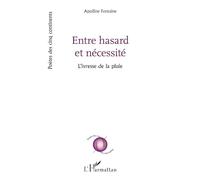 Apolline Fontaine – Entre hasard et nécessité: L’ivresse de la pluie – Broché