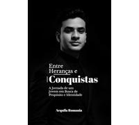 Entre Heranças e Conquistas: A Jornada de um Jovem em Busca de Propósito e Identidade