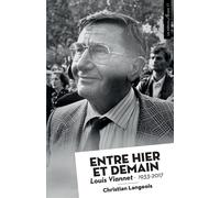 Entre hier et demain - Christian Langeois - Arcane 17 Association - broché - Biographie