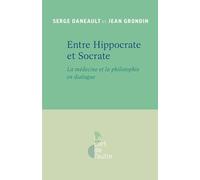 Entre Hippocrate et Socrate: la médecine et la philosophie en dialogue