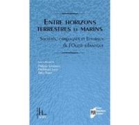 Entre horizons terrestres et marins Frédérique Laget (Auteur), Philippe Josserand (Auteur), Brice Rabot (Auteur)