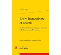 Entre humanisme et rêverie Jean-Marie Roulin (Editeur du volume), Anne Millet (Editeur du volume), Antonio Stäuble (Postface), Arnaud Tripet (Auteur), Arnaldo Pizzorusso (Préface)