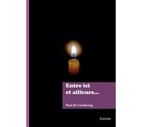 Entre ici et ailleurs... - Paul de Combourg - Edilivre-Aparis - broché - Poésie