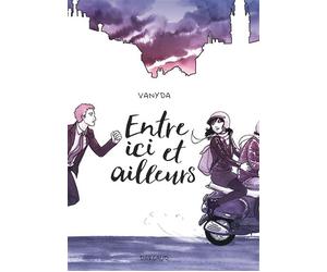 Entre ici et ailleurs - Vanyda - Dargaud - cartonné - Bande dessinée