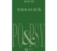 Entre ici et là Amir Or (Auteur)