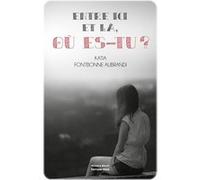 Entre ici et là, où es-tu ? Livre Katia Fontbonne Alibrandi (Auteur)