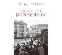 ENTRE ICI JEAN MOULIN: document