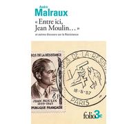 « Entre ici, Jean Moulin... » et autres discours sur la Résistance - André Malraux - Editions gallimard - ebook (ePub) - Essai