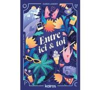 Entre ici & toi Karen Landy (Auteur)