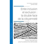 Entre inclusion et exclusion : la double face de la citoyenneté - Camille Aynès - Inst.francophone Pour La Justice Et Democratie - broché - Etude