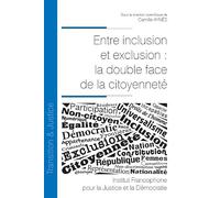 Entre inclusion et exclusion : la double face de la citoyenneté (Tome 40)