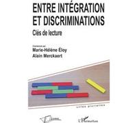 Entre intégration et discriminations Marie Hélène Eloy (Auteur), Alain Merckaert (Auteur)