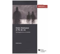 Entre Itinérance Et Fin De Vie - Sociologie De La Vie Moindre