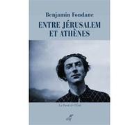 Entre Jérusalem et Athènes Monique Jutrin (Auteur), Benjamin Fondane (Auteur)