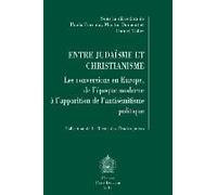 Entre Judaisme Et Christianisme: Les Conversions En Europe, De L'epoque Moderne A L'apparition De L'entisemitisme Politique