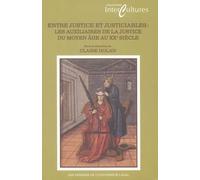 Entre justice et justiciables : Les auxiliaires de la justice du Moyen Age au XXe siècle