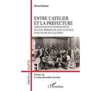 Entre l’atelier et la Préfecture: Espaces publics et espaces privés des Juifs immigrés de l’Est, en France, dans l’entre-deux-guerres