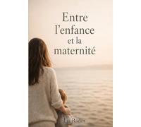 Entre l’enfance et la maternité