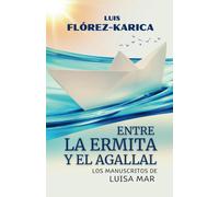 Entre La Ermita Y El Agallal: Los Manuscritos De Luisa Mar