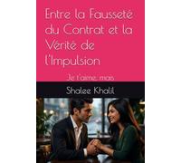 Entre la Fausseté du Contrat et la Vérité de l'Impulsion: Je t'aime, mais