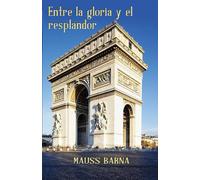 Entre La Gloria Y El Resplandor