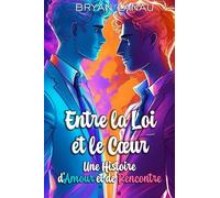 ENTRE LA LOI ET LE CŒUR: Une Histoire d'Amour et de Rencontre