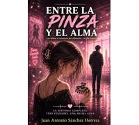 Entre la Pinza y el Alma: Edición Integral de Bolsillo.
