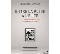 Entre La Plèbe Et L'élite - Les Ambitions Contraires De La Bande Dessinée
