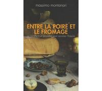 Entre La Poire Et Le Fromage - Ou Comment Un Proverbe Peut Raconter L'histoire