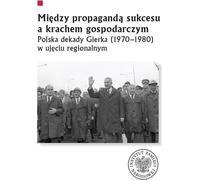 Entre la propagande du succès et le krach économique (Buch auf Polnisch)