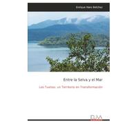 Entre la Selva y el Mar: Los Tuxtlas: un Territorio en Transformación