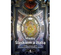 Entre la Silésie et l'Italie - Kozieł A., Wyrzykowska M. (Buch auf Polnisch)