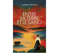 Entre la terre et le sang Le roman des deux Corée, Corée du Nord et Corée du Sud - Juliette Morillot - Presses De La Cite - ebook (ePub) - Roman