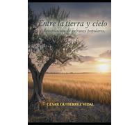 Entre la tierra y el cielo: Recopilación de refranes populares