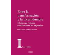 Entre la transformación y la incertidumbre.: 30 años de reforma constitucional en Argentina