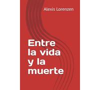 Entre la vida y la muerte